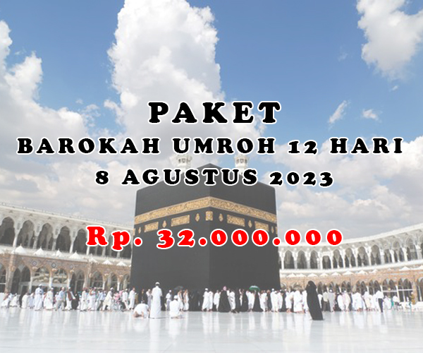 PAKET UMROH BAROKAH 12 HARI 08 AGUSTUS 2023